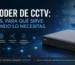 Encoder de CCTV: qué es, para qué sirve y cuándo lo necesitas